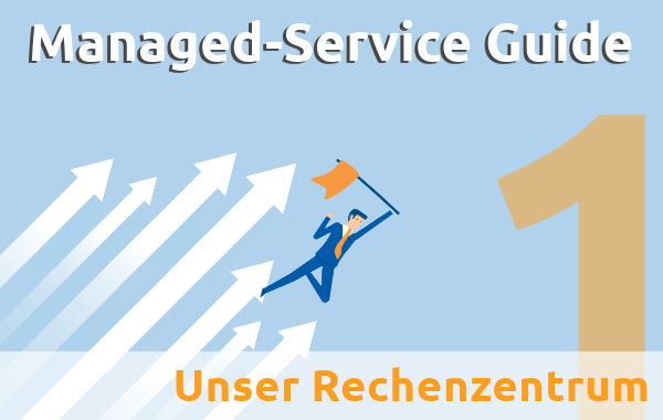 Illustrierter fliegender Geschäftsmann mit Fahne in der Hand .Aufschrift: Managed-Service Guide 1.Rechenzentrum